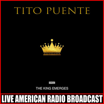 Tito Puente - The King Emerges