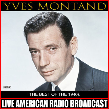 Yves Montand - The Best Of 1940s (Live)