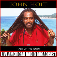John Holt - Talk Of The Town (Live)