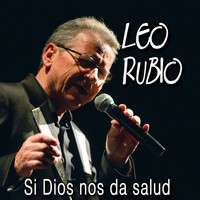 Leo Rubio - Si Dios Nos da Salud