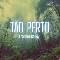 Leandro Godoy - Tão Perto