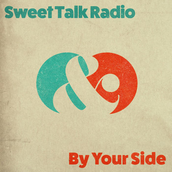 Sweet Talk Radio - By Your Side