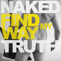 Naked Truth - Find My Way