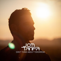 Jon Tarifa - Don't Think About Tomorrow