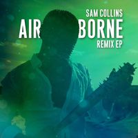 Sam Collins - Airborne - The Remixes