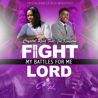 Crystal Reid - Fight My Battles for Me Lord (feat. Jai Kingston)