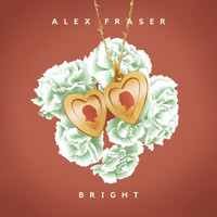 Alex Fraser - Bright
