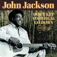 John Jackson - Don't Let Your Deal Go Down