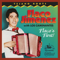 Flaco Jiménez & Los Caminantes - Flaco's First