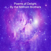 The Millhorn Brothers - Poems of Delight