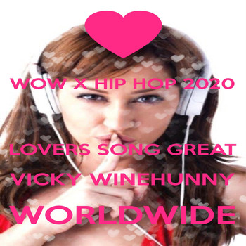 Vicky Winehunny - Wow X Hip Hop 2020 Lovers Song Great Worldwide