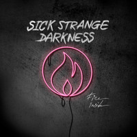 Sick Strange Darkness - Fire Inside