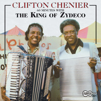 Clifton Chenier - 60 Minutes with the King of Zydeco