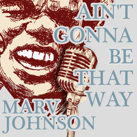Marv Johnson - Ain't Gonna Be That Way