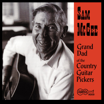 Sam McGee - Grand Dad of the Country Guitar Pickers