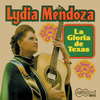 Lydia Mendoza - La Gloria De Texas
