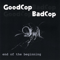 Good Cop Bad Cop - end of the beginning