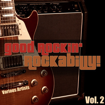 Various Artists - Good Rockin' Rockabilly!, Vol. 2