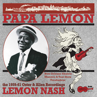 Lemon Nash - Papa Lemon: New Orleans Ukulele Maestro and Tent Show Troubadour: The 1959-61 Oster and Allen Recordings