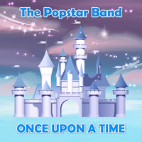 The Popstar Band - Once Upon a Time