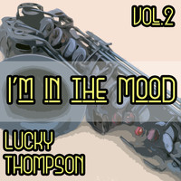 Lucky Thompson - I'm in the Mood, Vol. 2