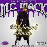 M.C. Mack - Pure Ana, Vol. 6: The Grand Finale (Chopped Not Slopped) (Explicit)