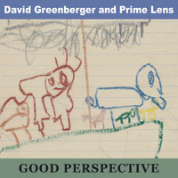 David Greenberger and Prime Lens - Good Perspectvie