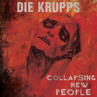 Die Krupps - Collapsing New People