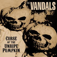 The Vandals - Curse of the Unripe Pumpkin
