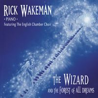 Rick Wakeman - The Wizard and the Forest of All Dreams