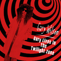 Gary Wilson - Gary Lives in the Twilight Zone