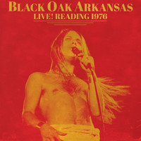 Black Oak Arkansas - Live! Reading 1976