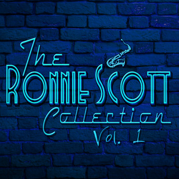 Ronnie Scott - The Ronnie Scott Collection, Vol. 1