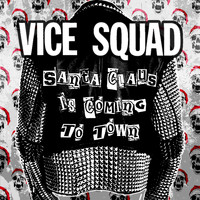 Vice Squad - Santa Claus is Coming to Town