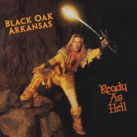 Black Oak Arkansas - Ready as Hell