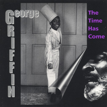 George Griffin - The Time Has Come