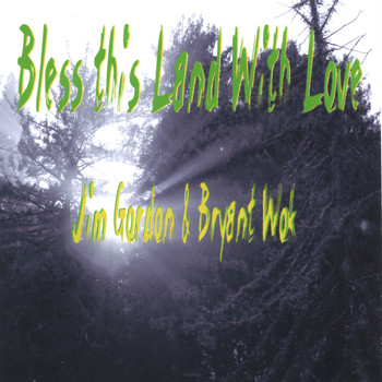 Jim Gordon - Bless this Land with LOVE