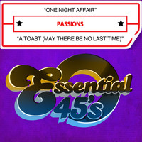 Passions - One Night Affair / a Toast (May There Be No Last Time) (Digital 45)