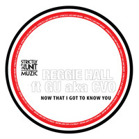 Reggie Hall - Now That I Got to Know You