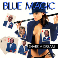 Blue Magic - Share a Dream