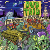 Dub Trio - Them Thing Deh Dub (feat. Skindred)