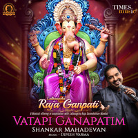 Shankar Mahadevan - Vatapi Ganapatim - Single