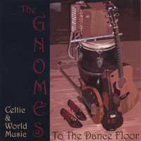 The Gnomes - To the Dance Floor