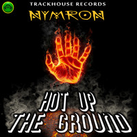Nymron - Hot up the Ground (Explicit)