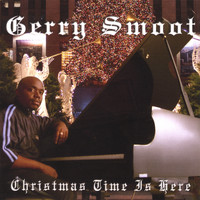 Gerry Smoot - Christmas Time Is Here