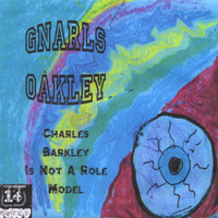 Gnarls Oakley - Charles Barkley Is Not a Role Model