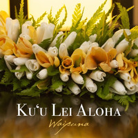 Waipuna - Ku'u Lei Aloha