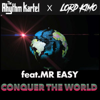 Mr Easy - Conquer the World (The Rhythm Kartel & Lord Kimo Remix)