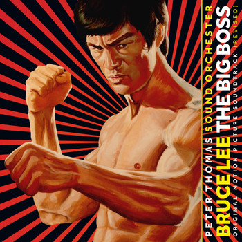 Peter Thomas Sound Orchester - Bruce Lee: The Big Boss (Original Motion Picture Soundtrack Revised)