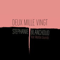 Stéphanie Blanchoud - Deux mille vingt